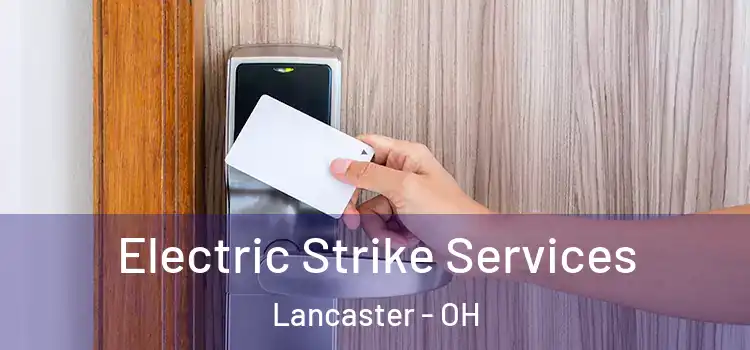  Electric Strike Services Lancaster - OH