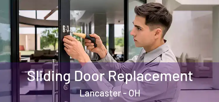  Sliding Door Replacement Lancaster - OH
